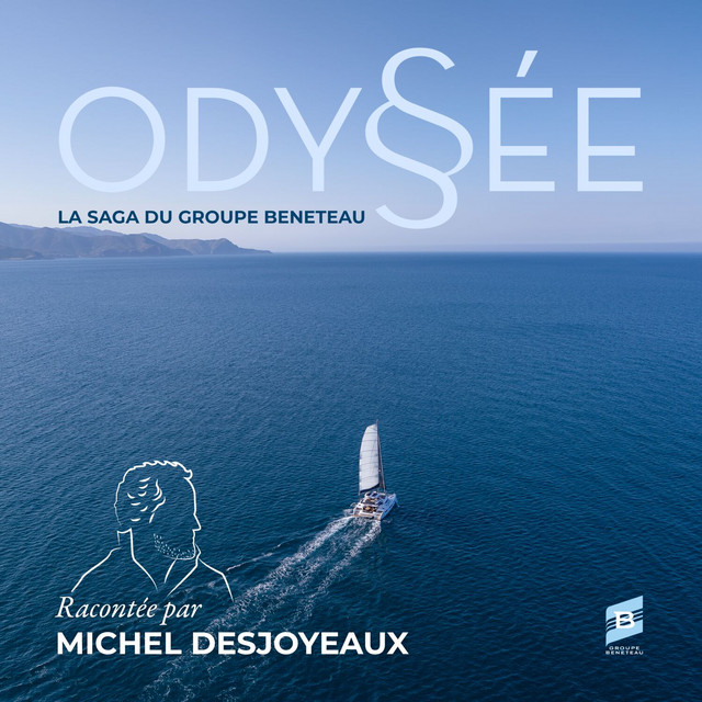 Podcast : Odyssée, La saga du groupe Bénéteau